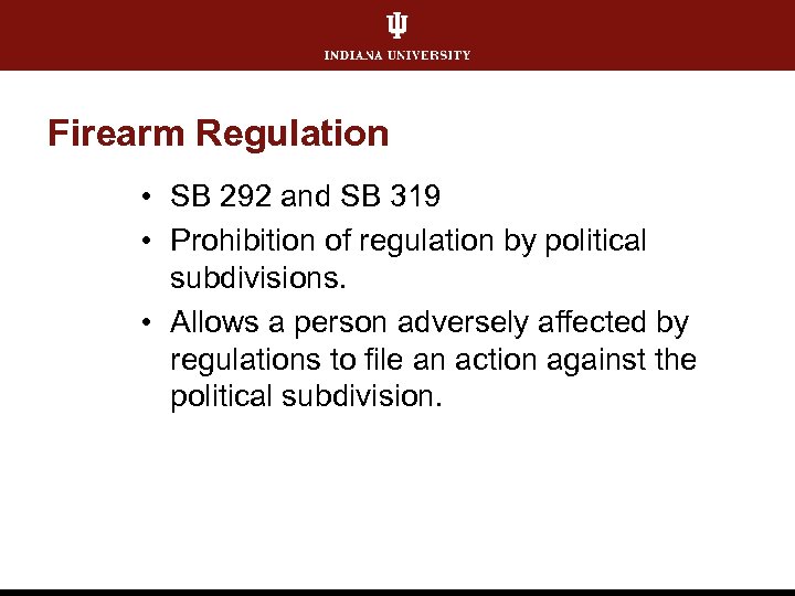 Firearm Regulation • SB 292 and SB 319 • Prohibition of regulation by political