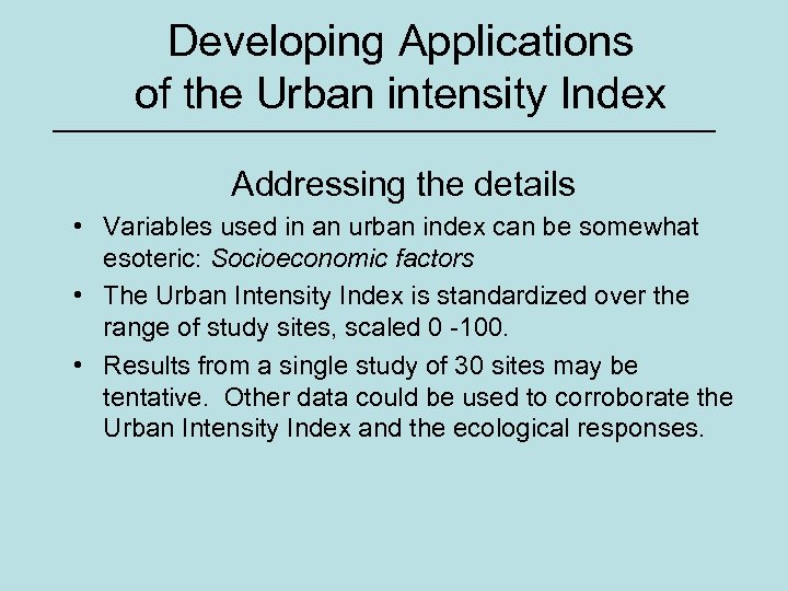 Developing Applications of the Urban intensity Index Addressing the details • Variables used in