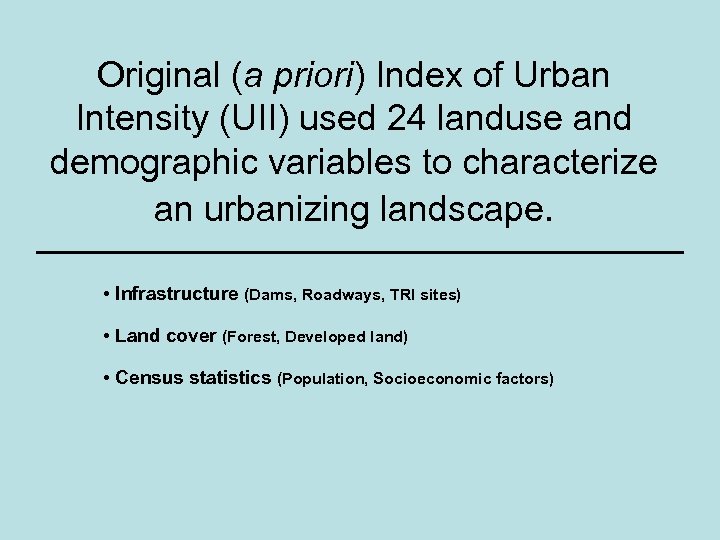 Original (a priori) Index of Urban Intensity (UII) used 24 landuse and demographic variables