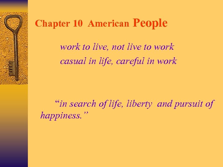 Chapter 10 American Ø Ø People work to live, not live to work casual