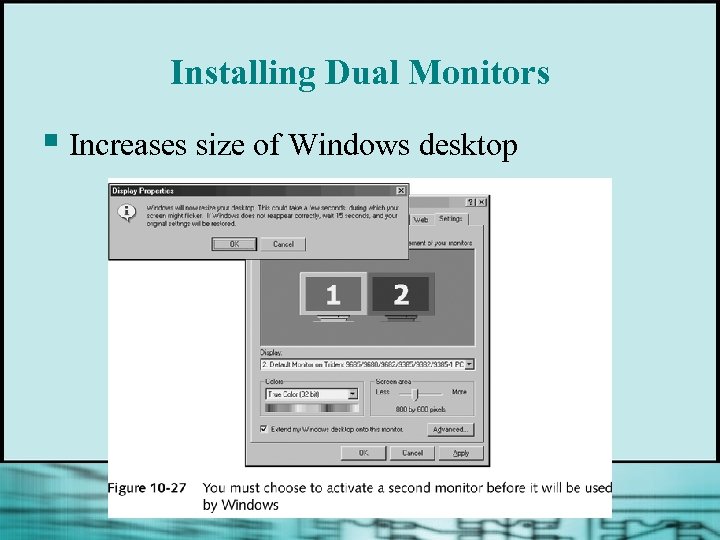 Installing Dual Monitors § Increases size of Windows desktop 
