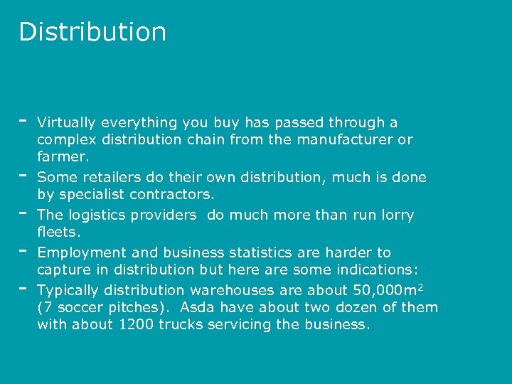 Distribution - Virtually everything you buy has passed through a complex distribution chain from