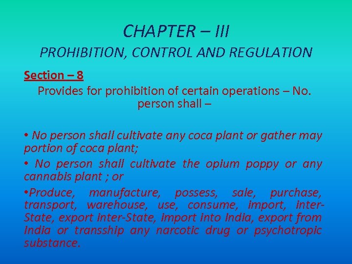 CHAPTER – III PROHIBITION, CONTROL AND REGULATION Section – 8 Provides for prohibition of