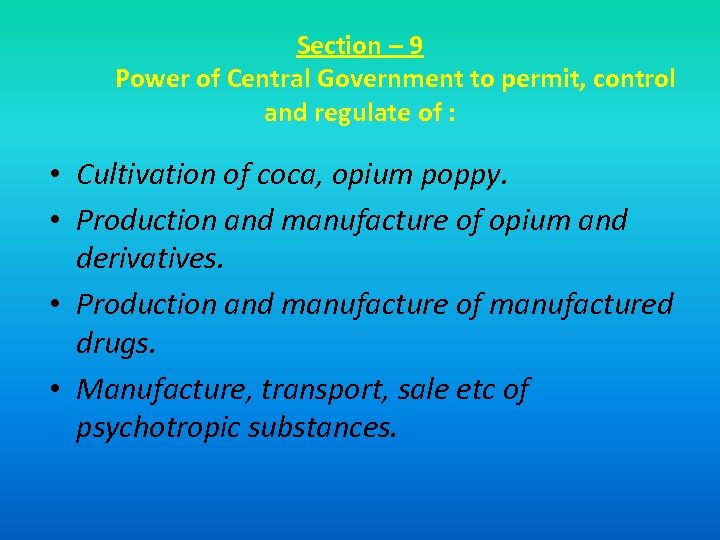 Section – 9 Power of Central Government to permit, control and regulate of :