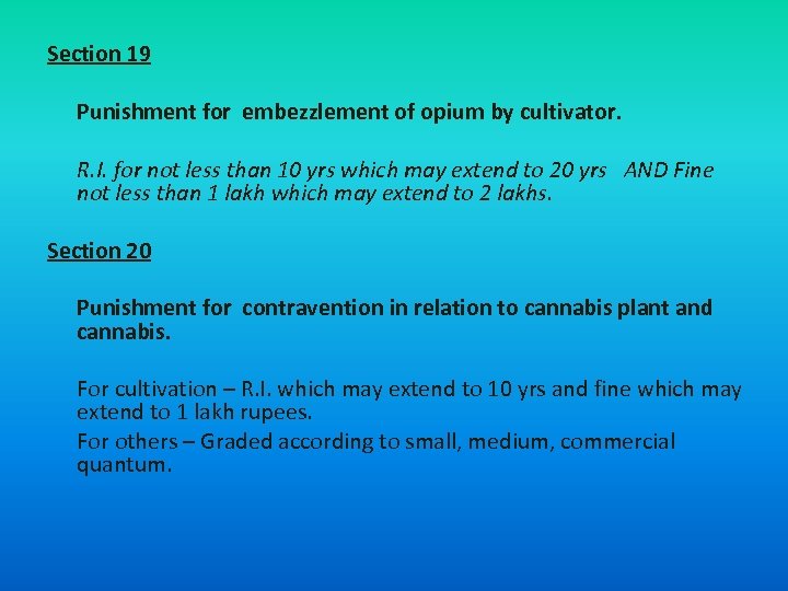 Section 19 Punishment for embezzlement of opium by cultivator. R. I. for not less