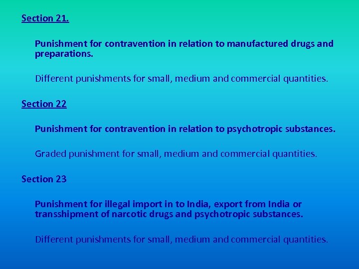 Section 21. Punishment for contravention in relation to manufactured drugs and preparations. Different punishments