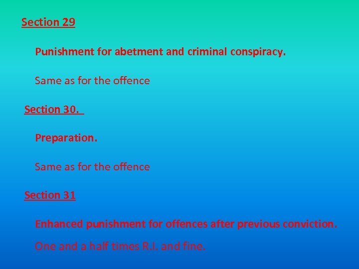 Section 29 Punishment for abetment and criminal conspiracy. Same as for the offence Section