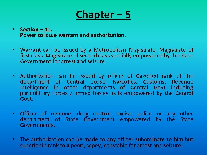 Chapter – 5 • Section – 41. Power to issue warrant and authorization. •