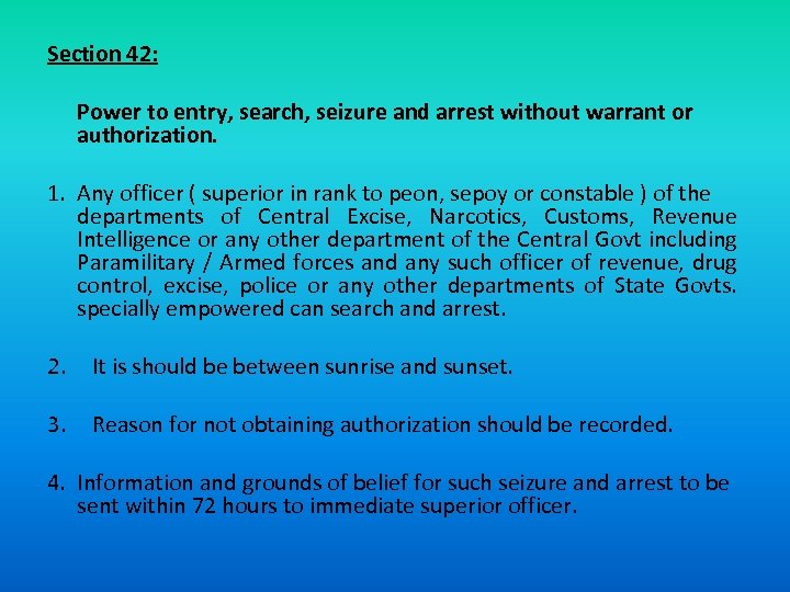 Section 42: Power to entry, search, seizure and arrest without warrant or authorization. 1.