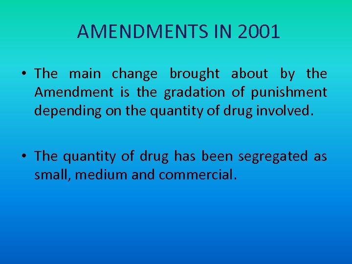 AMENDMENTS IN 2001 • The main change brought about by the Amendment is the