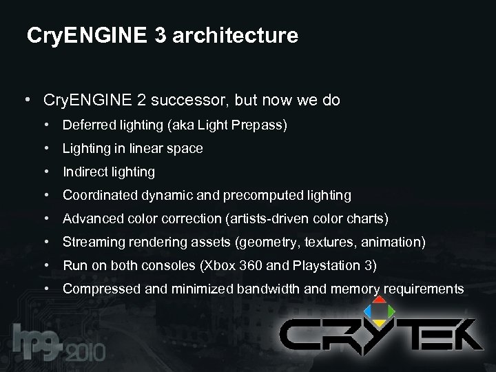 Cry. ENGINE 3 architecture • Cry. ENGINE 2 successor, but now we do •