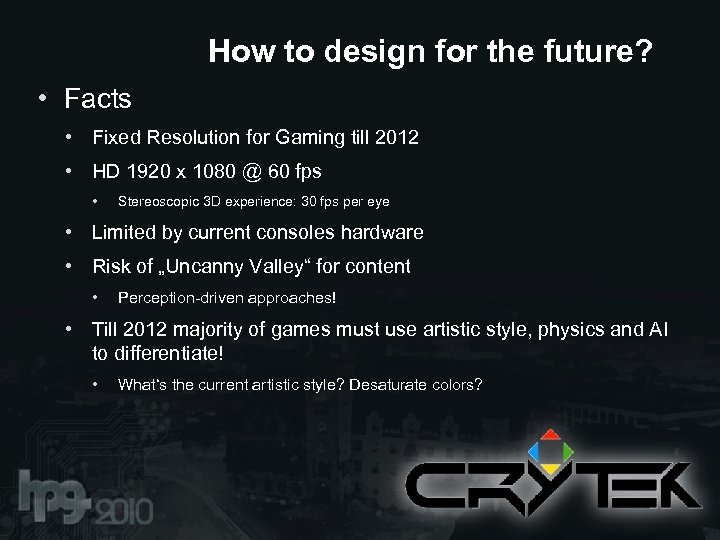 How to design for the future? • Facts • Fixed Resolution for Gaming till