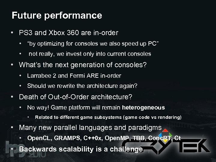 Future performance • PS 3 and Xbox 360 are in-order • “by optimizing for