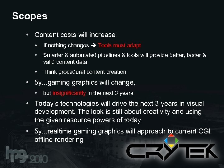 Scopes • Content costs will increase • If nothing changes Tools must adapt •