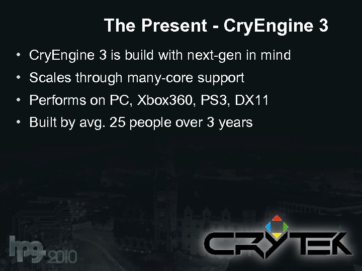 The Present - Cry. Engine 3 • Cry. Engine 3 is build with next-gen