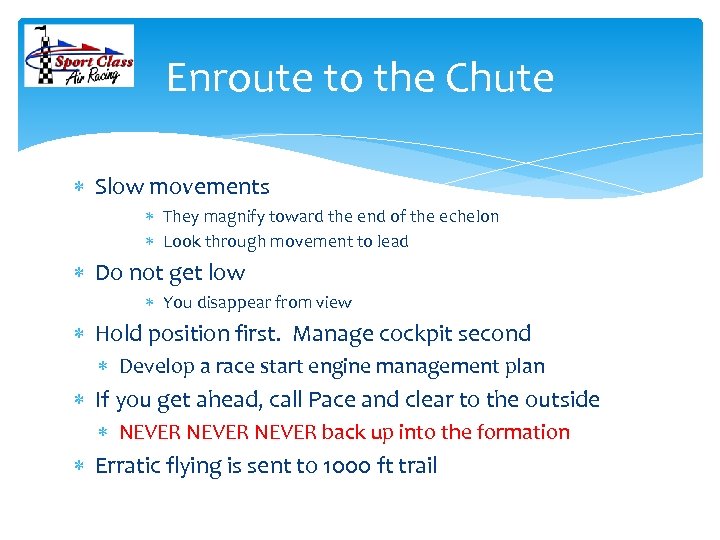 Enroute to the Chute Slow movements They magnify toward the end of the echelon