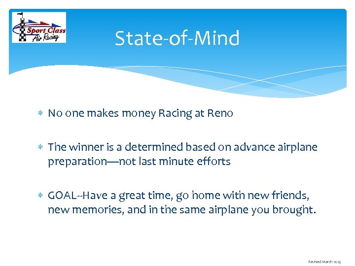 State-of-Mind No one makes money Racing at Reno The winner is a determined based