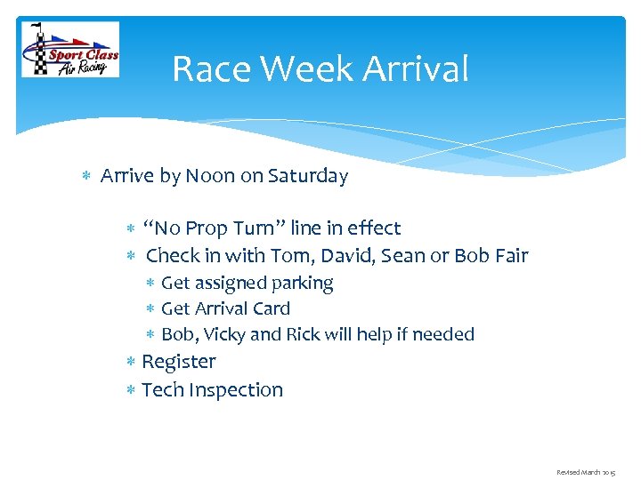 Race Week Arrival Arrive by Noon on Saturday “No Prop Turn” line in effect