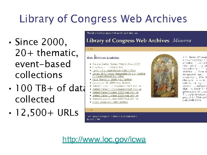 Library of Congress Web Archives • Since 2000, 20+ thematic, event-based collections • 100