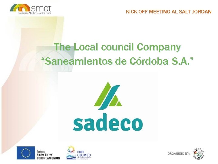 KICK OFF MEETING AL SALT JORDAN The Local council Company “Saneamientos de Córdoba S.