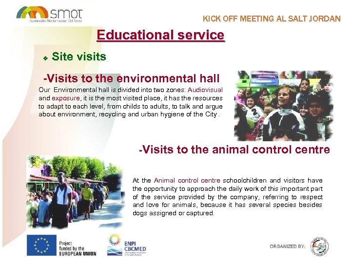 KICK OFF MEETING AL SALT JORDAN Educational service Site visits v -Visits to the