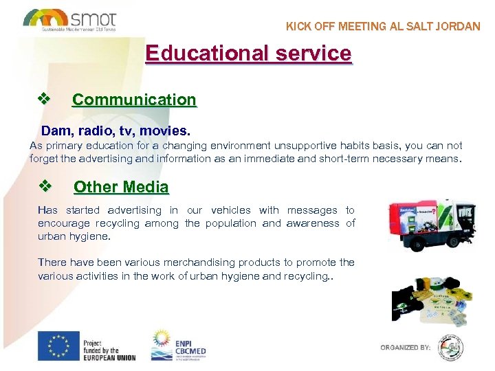 KICK OFF MEETING AL SALT JORDAN Educational service v Communication Dam, radio, tv, movies.