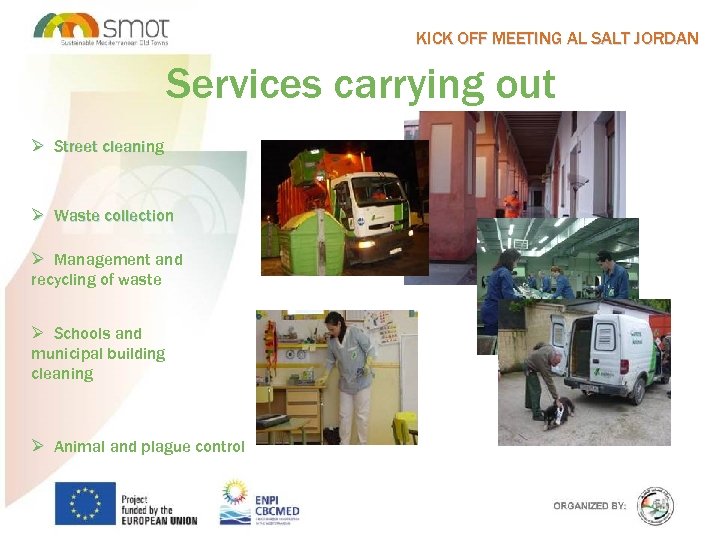 KICK OFF MEETING AL SALT JORDAN Services carrying out Ø Street cleaning Ø Waste