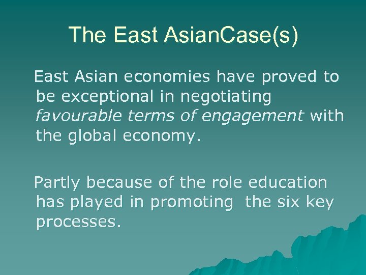 The East Asian. Case(s) East Asian economies have proved to be exceptional in negotiating