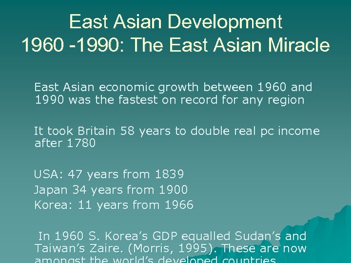 East Asian Development 1960 -1990: The East Asian Miracle East Asian economic growth between