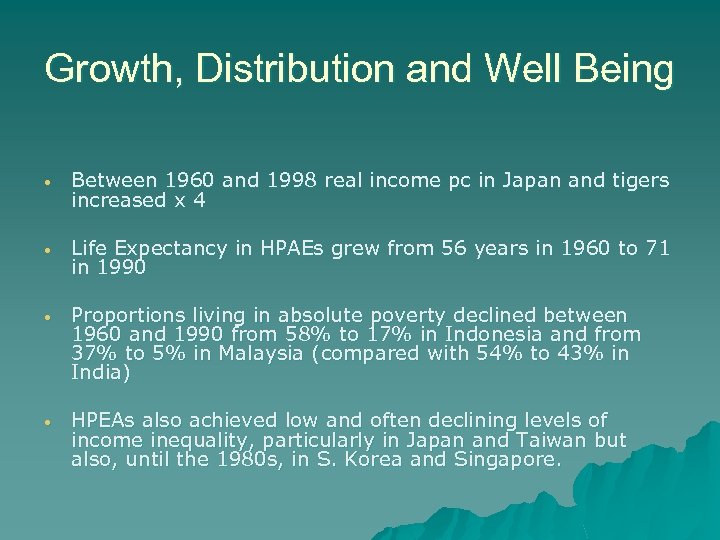 Growth, Distribution and Well Being • Between 1960 and 1998 real income pc in