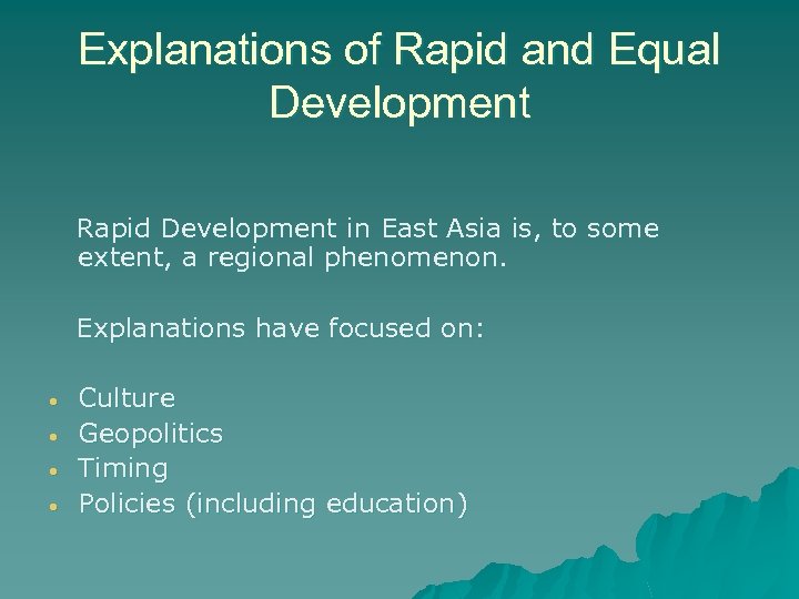 Explanations of Rapid and Equal Development Rapid Development in East Asia is, to some