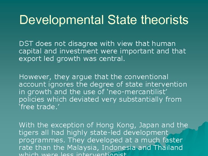 Developmental State theorists DST does not disagree with view that human capital and investment