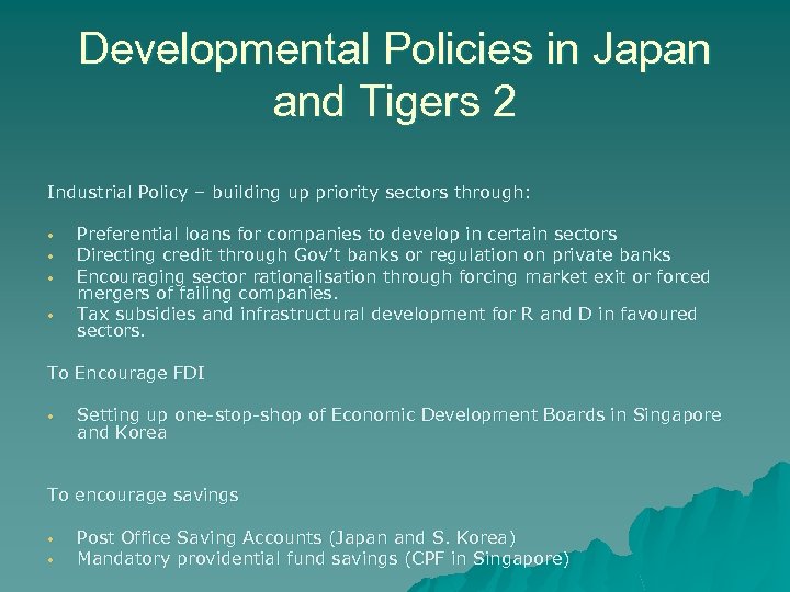 Developmental Policies in Japan and Tigers 2 Industrial Policy – building up priority sectors