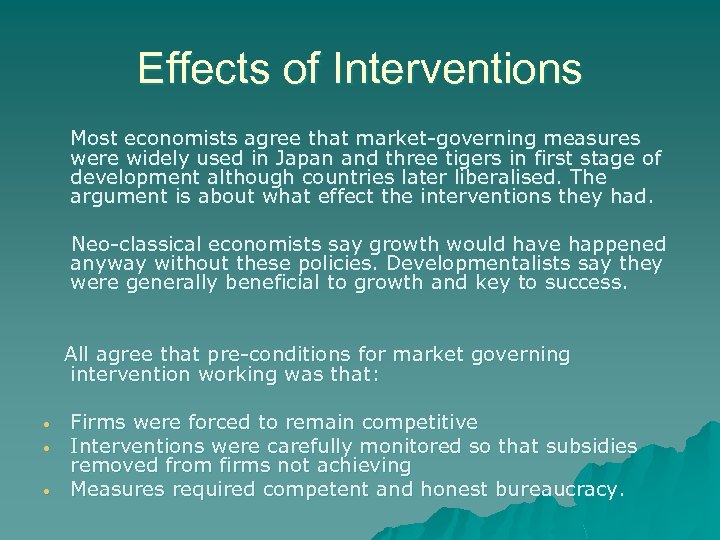 Effects of Interventions Most economists agree that market-governing measures were widely used in Japan