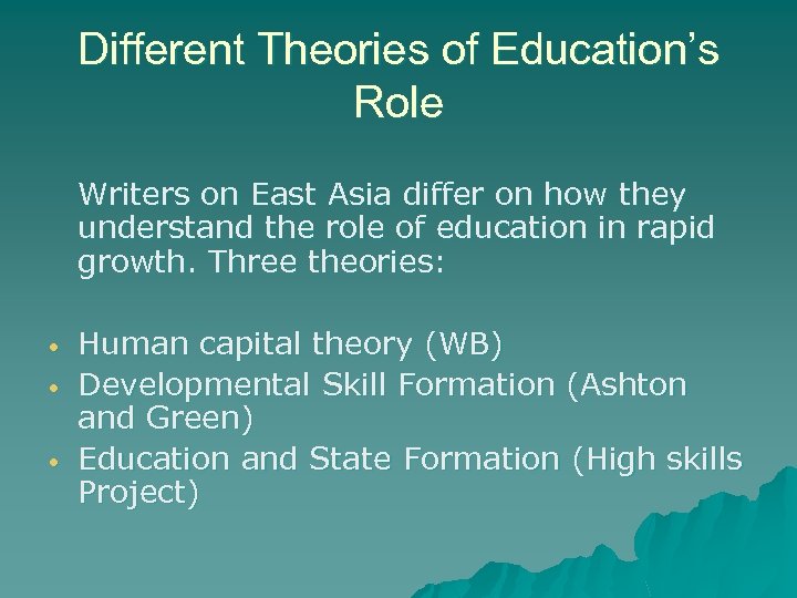 Different Theories of Education’s Role Writers on East Asia differ on how they understand