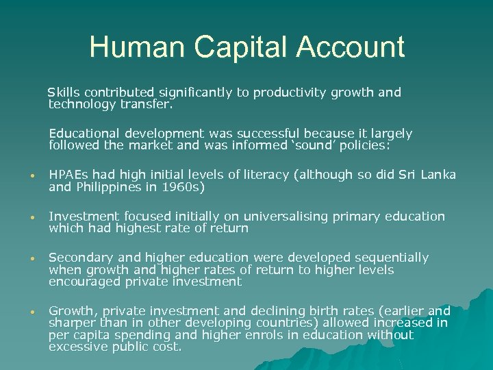 Human Capital Account Skills contributed significantly to productivity growth and technology transfer. Educational development