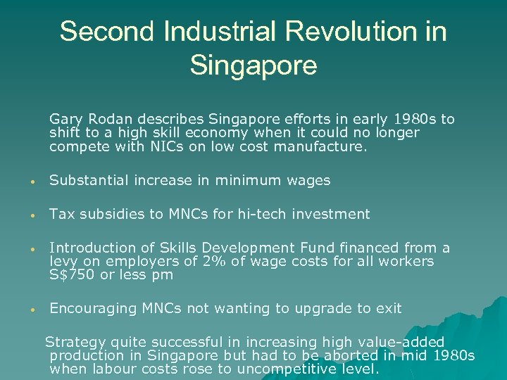 Second Industrial Revolution in Singapore Gary Rodan describes Singapore efforts in early 1980 s