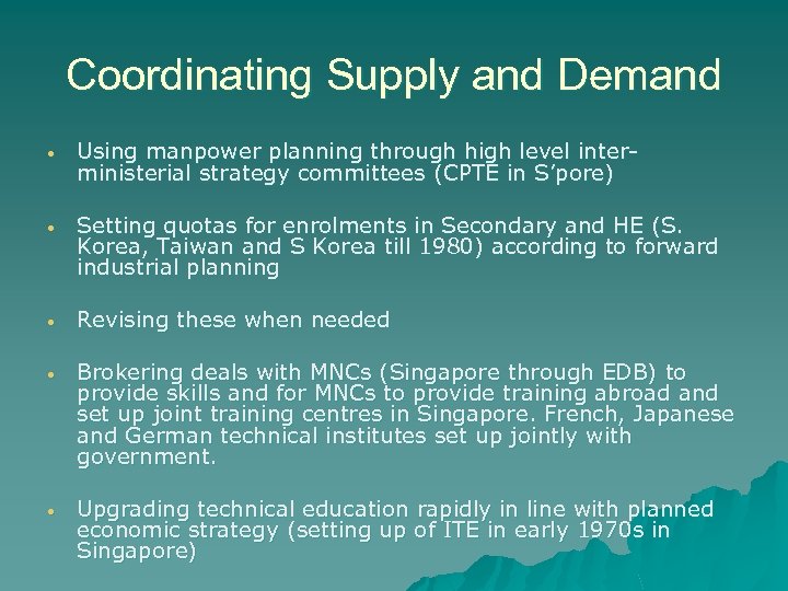 Coordinating Supply and Demand • Using manpower planning through high level interministerial strategy committees