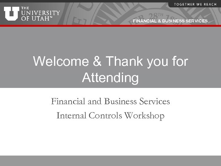 FINANCIAL & BUSINESS SERVICES Welcome & Thank you for Attending Financial and Business Services