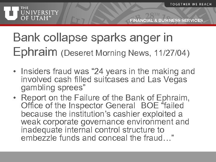 FINANCIAL & BUSINESS SERVICES Bank collapse sparks anger in Ephraim (Deseret Morning News, 11/27/04)