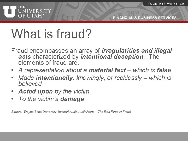 FINANCIAL & BUSINESS SERVICES What is fraud? Fraud encompasses an array of irregularities and