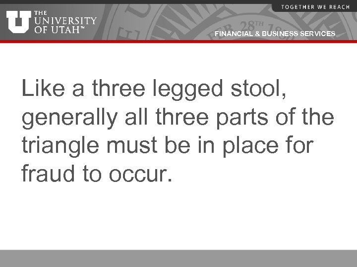 FINANCIAL & BUSINESS SERVICES Like a three legged stool, generally all three parts of