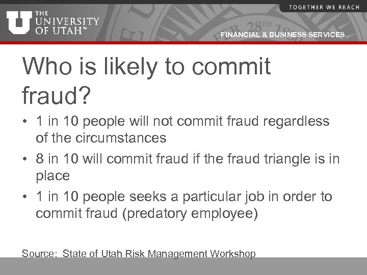 FINANCIAL & BUSINESS SERVICES Who is likely to commit fraud? • 1 in 10