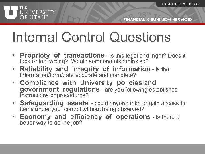 FINANCIAL & BUSINESS SERVICES Internal Control Questions • Propriety of transactions - is this