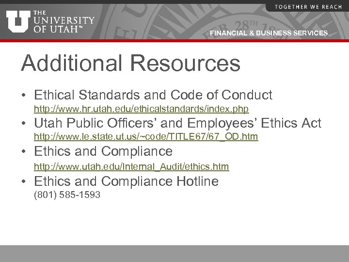 FINANCIAL & BUSINESS SERVICES Additional Resources • Ethical Standards and Code of Conduct http: