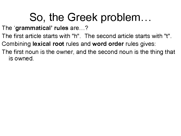 So, the Greek problem… The ‘grammatical’ rules are…? The first article starts with 