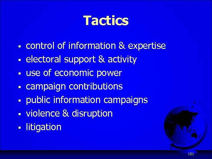 Tactics § § § § control of information & expertise electoral support & activity