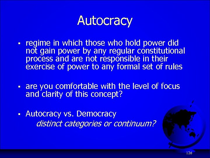 Autocracy § regime in which those who hold power did not gain power by