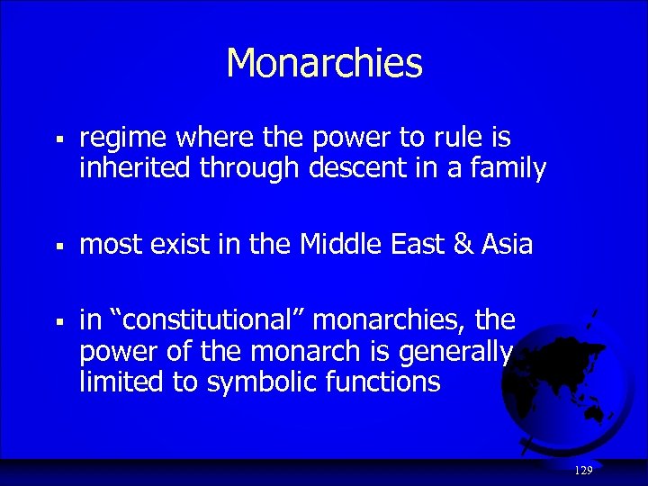 Monarchies § regime where the power to rule is inherited through descent in a