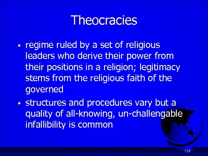 Theocracies § § regime ruled by a set of religious leaders who derive their